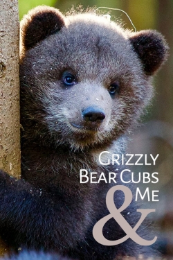 Watch Grizzly Bear Cubs and Me (2018) Online FREE