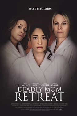 Watch Deadly Mom Retreat (2021) Online FREE