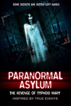 Watch Paranormal Asylum: The Revenge of Typhoid Mary (2013) Online FREE