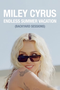 Watch Miley Cyrus – Endless Summer Vacation (Backyard Sessions) (2023) Online FREE