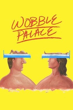 Watch Wobble Palace (2018) Online FREE