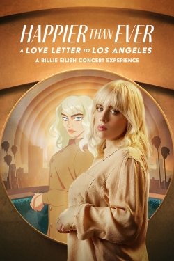 Watch Happier Than Ever: A Love Letter to Los Angeles (2021) Online FREE