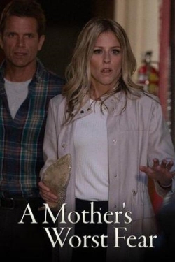 Watch A Mother's Worst Fear (2018) Online FREE