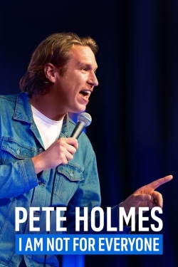 Watch Pete Holmes: I Am Not for Everyone (2023) Online FREE