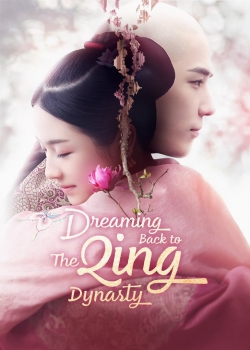 Watch Dreaming Back to the Qing Dynasty (2019) Online FREE