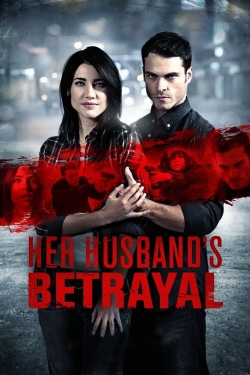 Watch Her Husband's Betrayal (2013) Online FREE