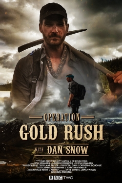 Watch Operation Gold Rush with Dan Snow (2016) Online FREE