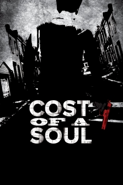 Watch Cost Of A Soul (2011) Online FREE