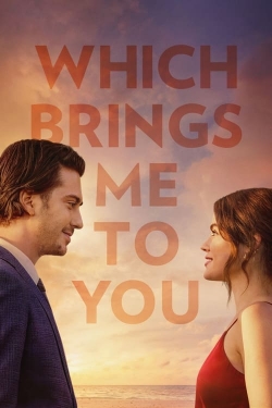 Watch Which Brings Me to You (2023) Online FREE