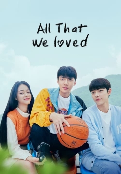 Watch All That We Loved (2023) Online FREE