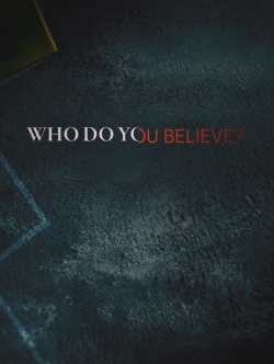 Watch Who Do You Believe? (2022) Online FREE