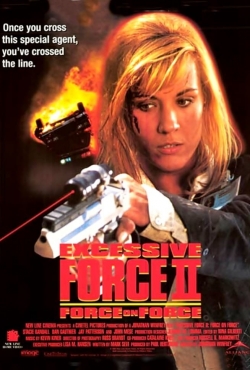 Watch Excessive Force II: Force on Force (1995) Online FREE
