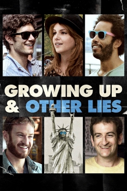 Watch Growing Up and Other Lies (2014) Online FREE