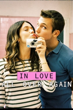 Watch In Love All Over Again (2023) Online FREE