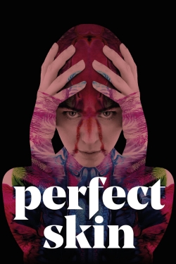 Watch Perfect Skin (2018) Online FREE