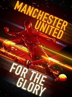 Watch Manchester United: For the Glory (2020) Online FREE