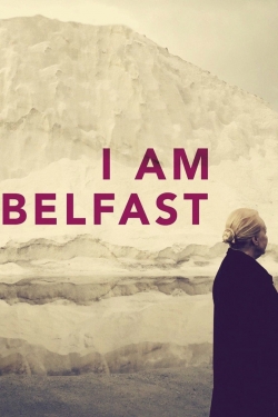 Watch I Am Belfast (2016) Online FREE
