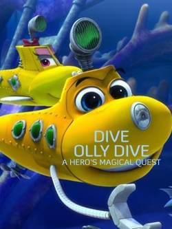 Watch Dive Olly Dive: A Hero's Magical Quest (2020) Online FREE