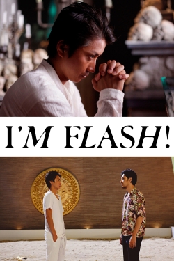 Watch I'm Flash! (2012) Online FREE