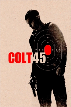 Watch Colt 45 (2014) Online FREE