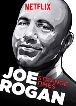 Watch Joe Rogan: Strange Times (2018) Online FREE