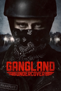 Watch Gangland Undercover (2015) Online FREE