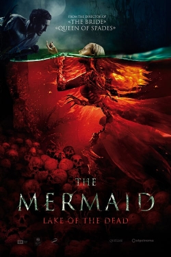 Watch The Mermaid: Lake of the Dead (2018) Online FREE