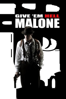 Watch Give 'em Hell, Malone (2009) Online FREE