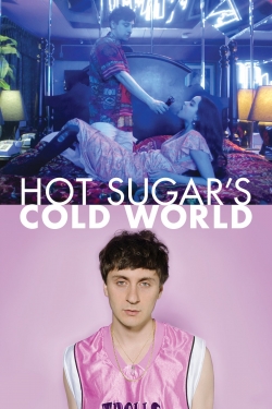 Watch Hot Sugar's Cold World (2015) Online FREE