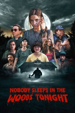 Watch Nobody Sleeps in the Woods Tonight (2020) Online FREE