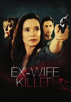 Watch Ex-Wife Killer (2017) Online FREE