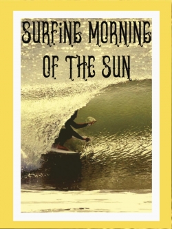 Watch Surfing Morning of the Sun (2020) Online FREE