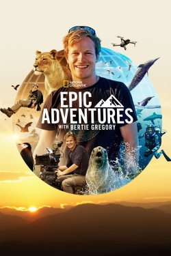 Watch Epic Adventures with Bertie Gregory (2022) Online FREE