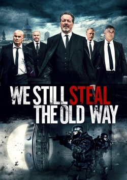 Watch We Still Steal the Old Way (2017) Online FREE