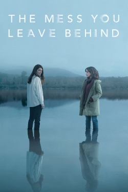 Watch The Mess You Leave Behind (2020) Online FREE