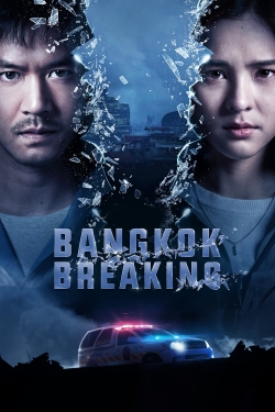 Watch Bangkok Breaking (2021) Online FREE