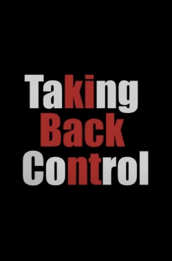 Watch Taking Back Control (2023) Online FREE