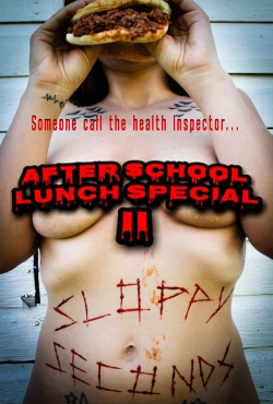 Watch After School Lunch Special 2: Sloppy Seconds (2022) Online FREE