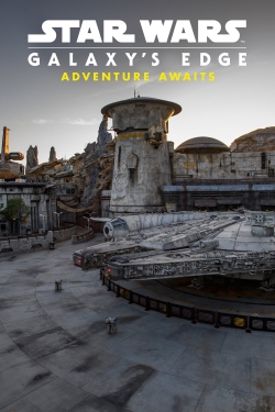 Watch Star Wars: Galaxy's Edge - Adventure Awaits (2019) Online FREE