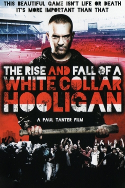 Watch The Rise & Fall of a White Collar Hooligan (2012) Online FREE