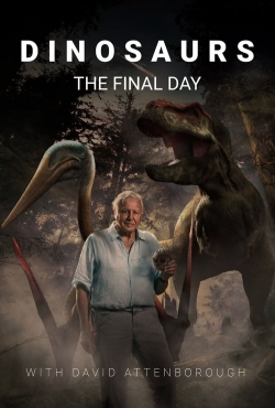 Watch Dinosaurs: The Final Day with David Attenborough (2022) Online FREE