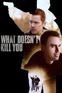 Watch What Doesn't Kill You (2008) Online FREE