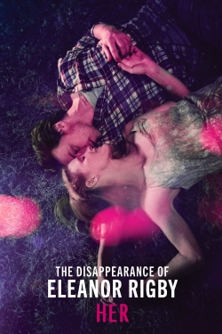 Watch The Disappearance of Eleanor Rigby: Her (2014) Online FREE