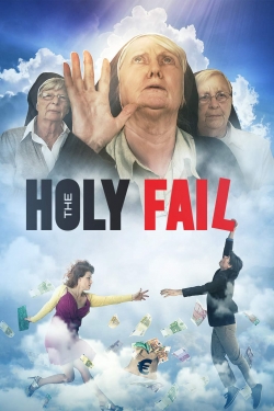 Watch The Holy Fail (2018) Online FREE