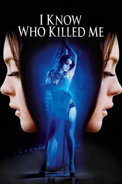 Watch I Know Who Killed Me (2007) Online FREE