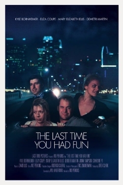 Watch The Last Time You Had Fun (2015) Online FREE