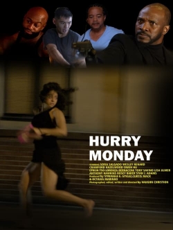 Watch HURRY MONDAY (2023) Online FREE