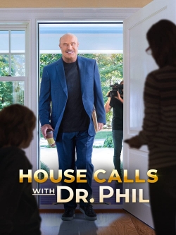 Watch House Calls with Dr Phil (2021) Online FREE