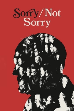 Watch Sorry/Not Sorry (2024) Online FREE