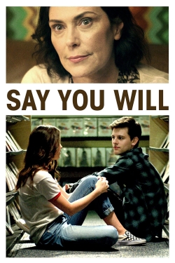 Watch Say You Will (2017) Online FREE